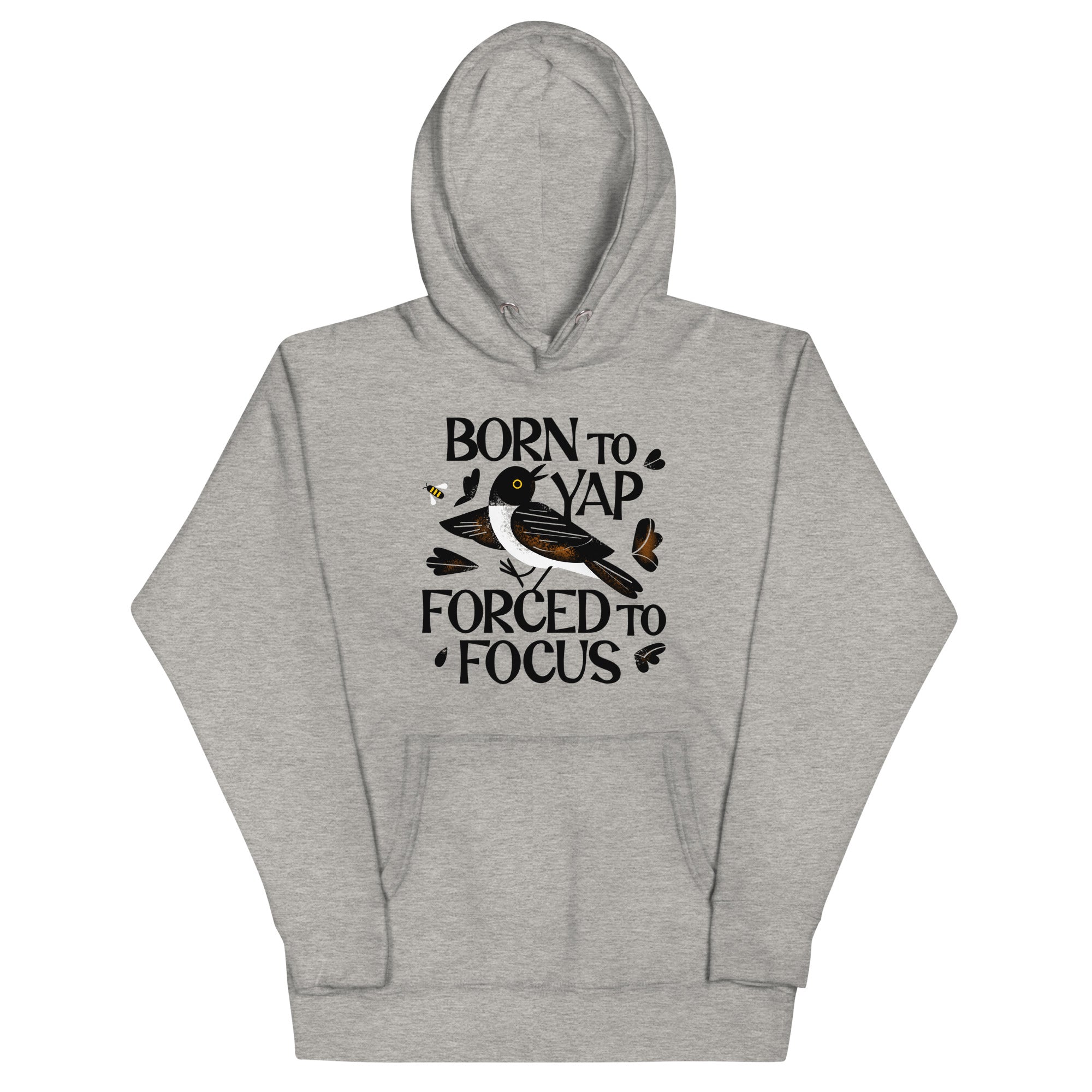 Born To Yap Forced To Focus Unisex Hoodie
