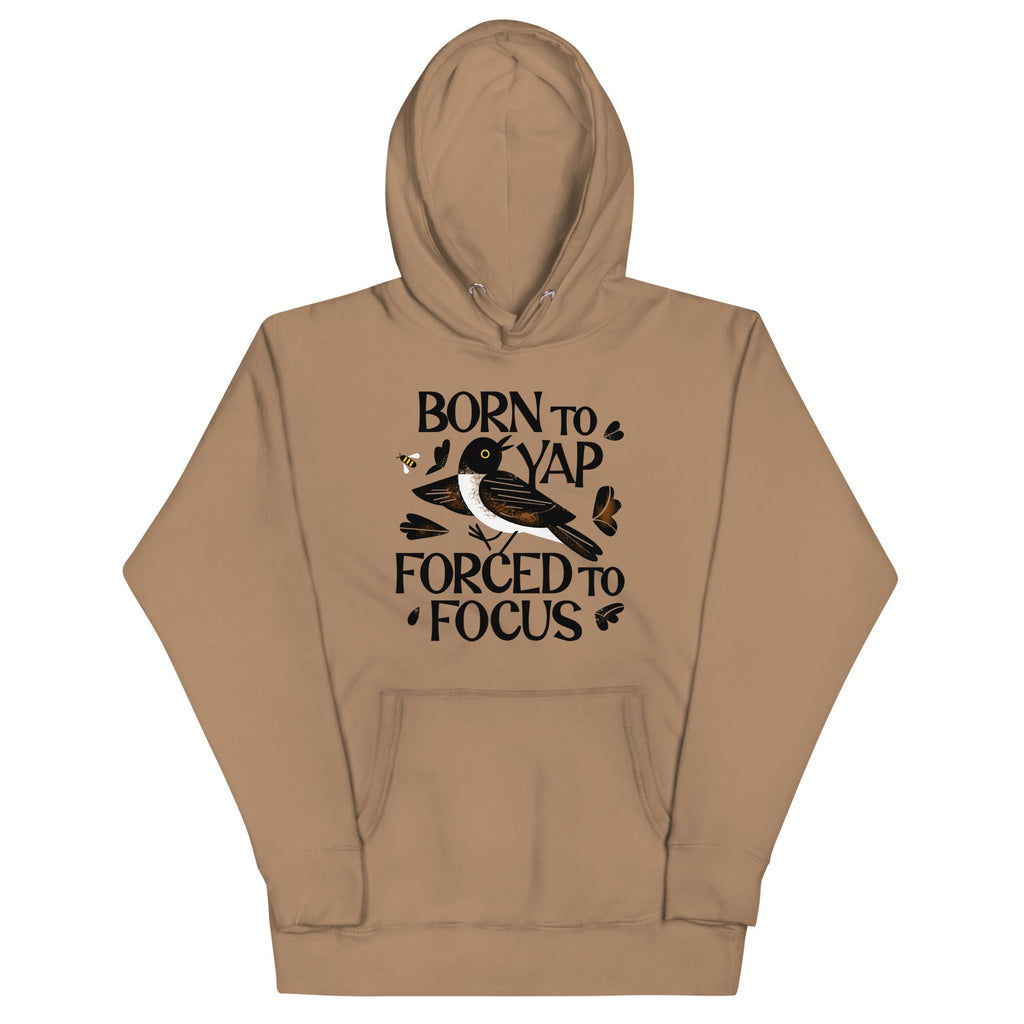 Born To Yap Forced To Focus Unisex Hoodie