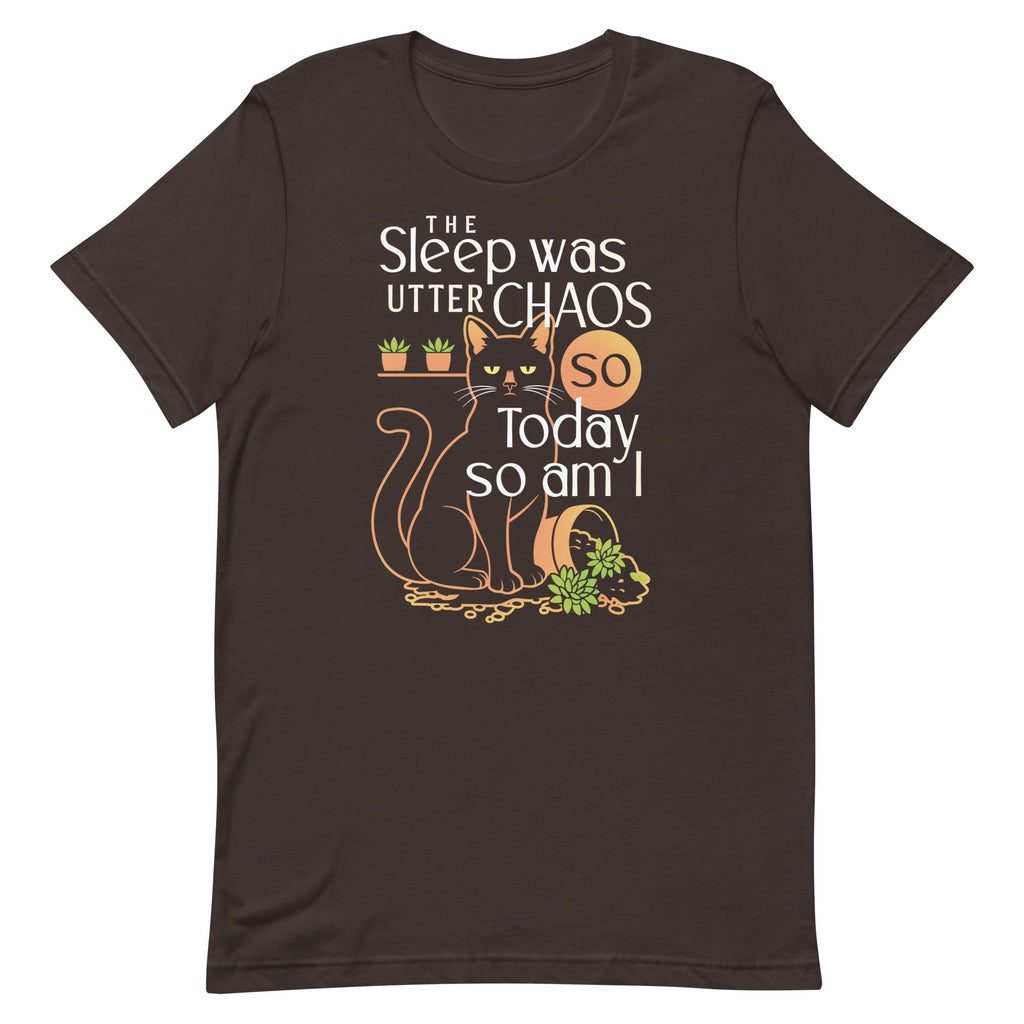The Sleep Was Utter Chaos So Today So Am I Men's Signature Tee