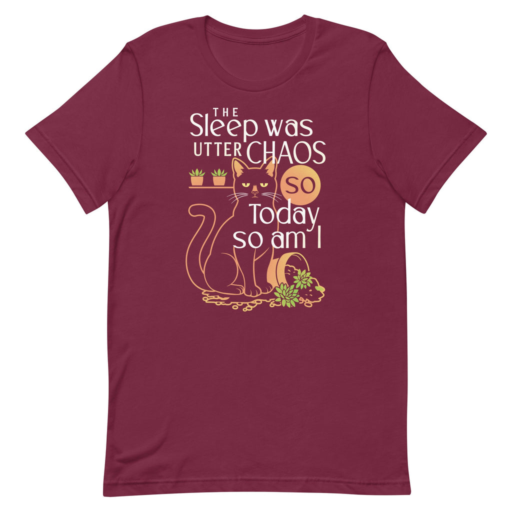 The Sleep Was Utter Chaos So Today So Am I Men's Signature Tee