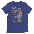 The Sleep Was Utter Chaos So Today So Am I Men's Tri-Blend Tee