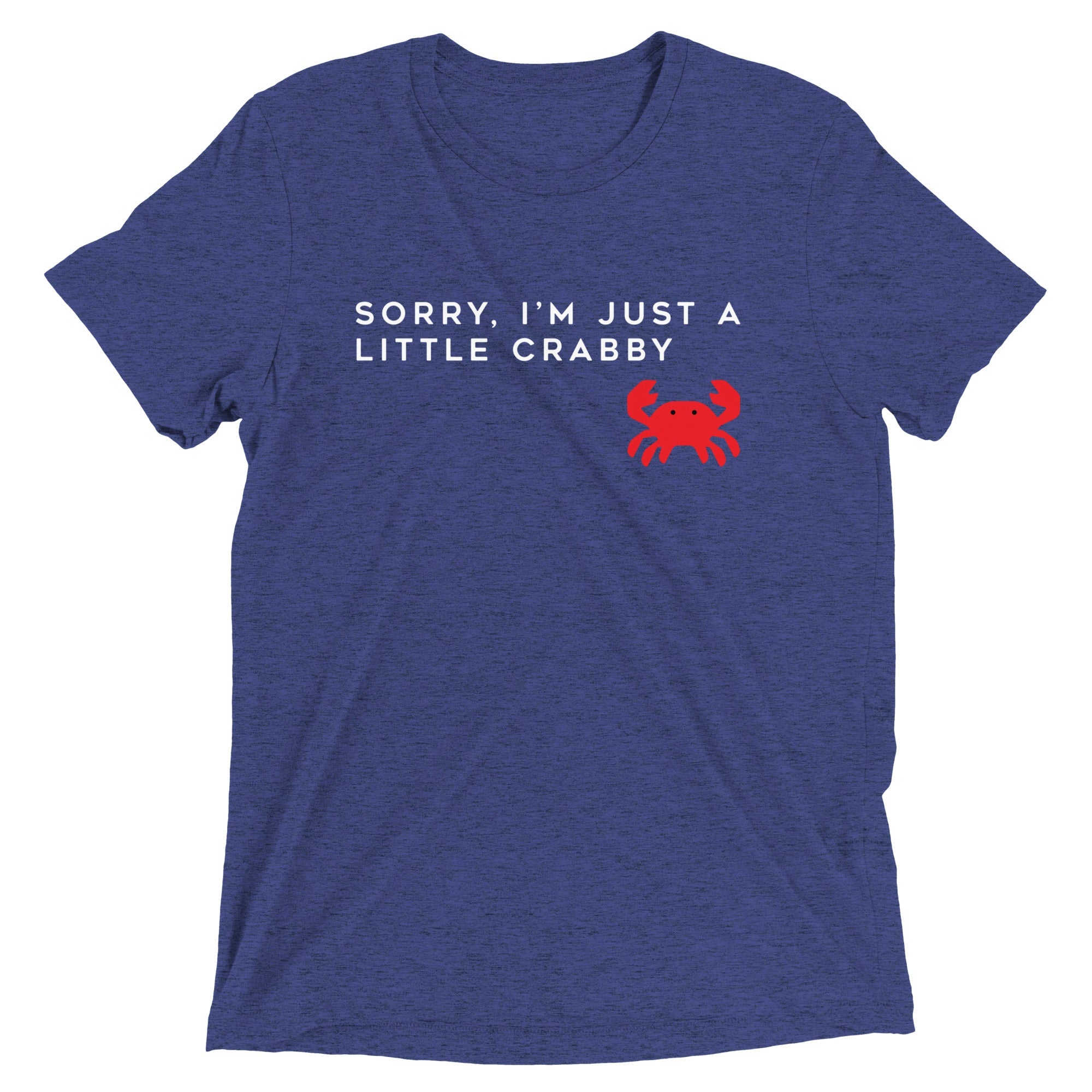 Sorry, I'm Just A Little Crabby Men's Tri-Blend Tee