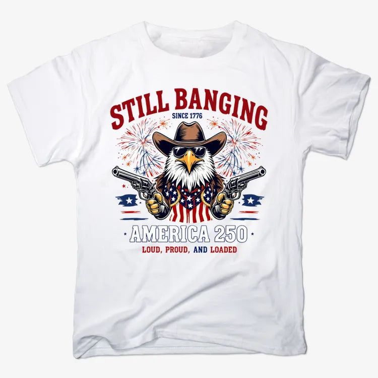Still Banging America 250
