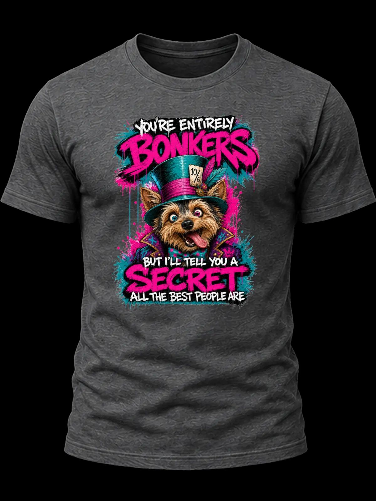 You’re Entirely Bonkers Yorkie Shirt