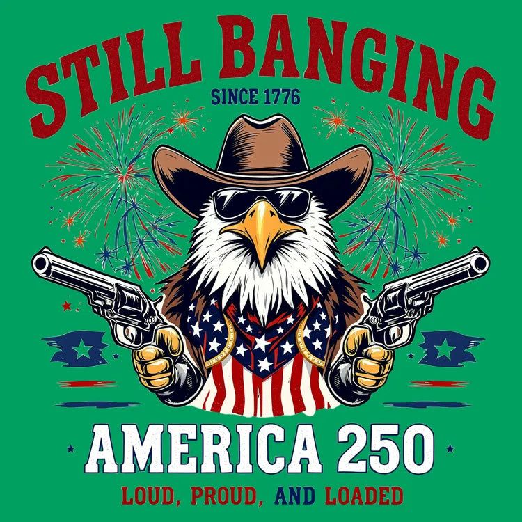 Still Banging America 250