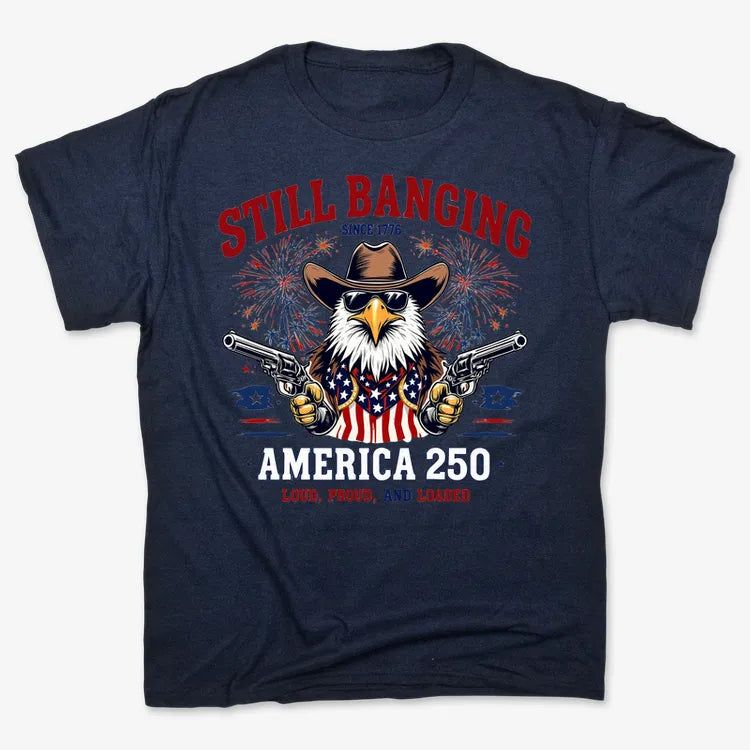 Still Banging America 250