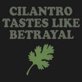 Cilantro Tastes Like Betrayal