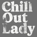 Chill Out Lady Tee