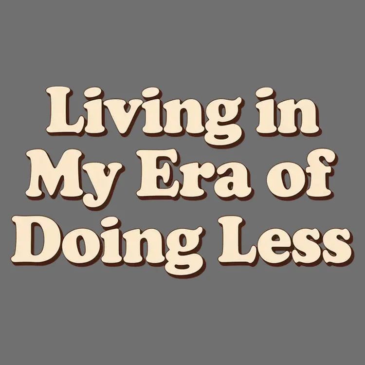 Era of Doing Less Tee