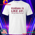 Karma Like 69 Get Give Tee Unisex T-shirt, Sweatshirt, Hoodie (1)
