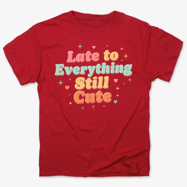 Cute & Late Typography Tee