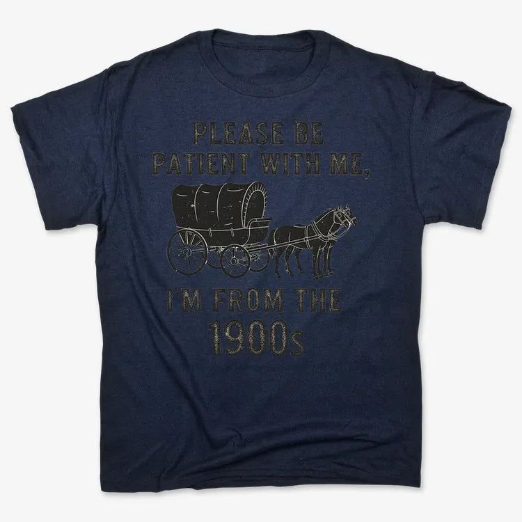 Please Be Patient, I'm From the 1900s