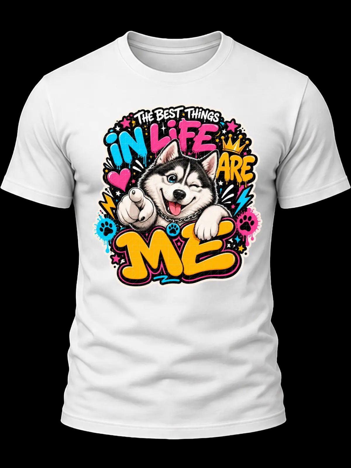 The Best Things in Life Are Me Husky Shirt