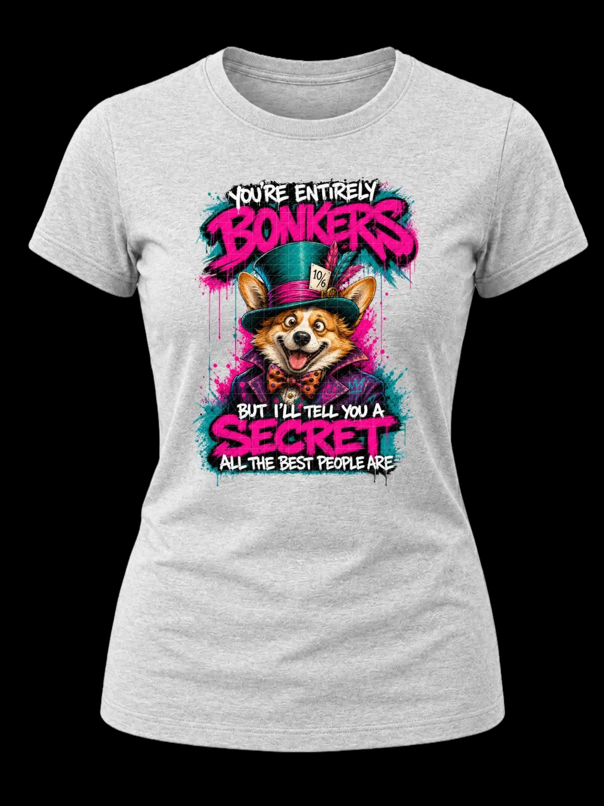 You’re Entirely Bonkers Corgi Shirt