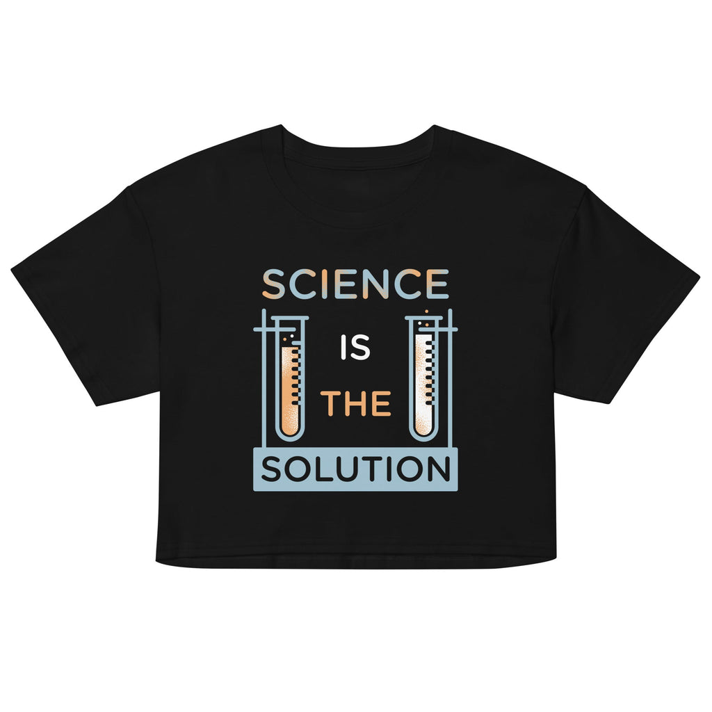 Science Is The Solution Women's Crop Tee