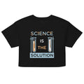 Science Is The Solution Women's Crop Tee