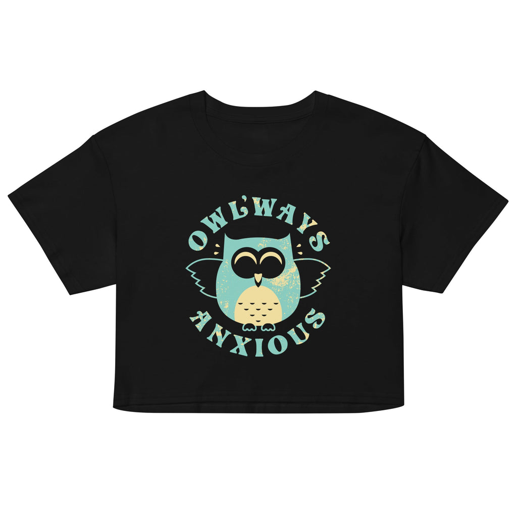 Owlways Anxious Women's Crop Tee