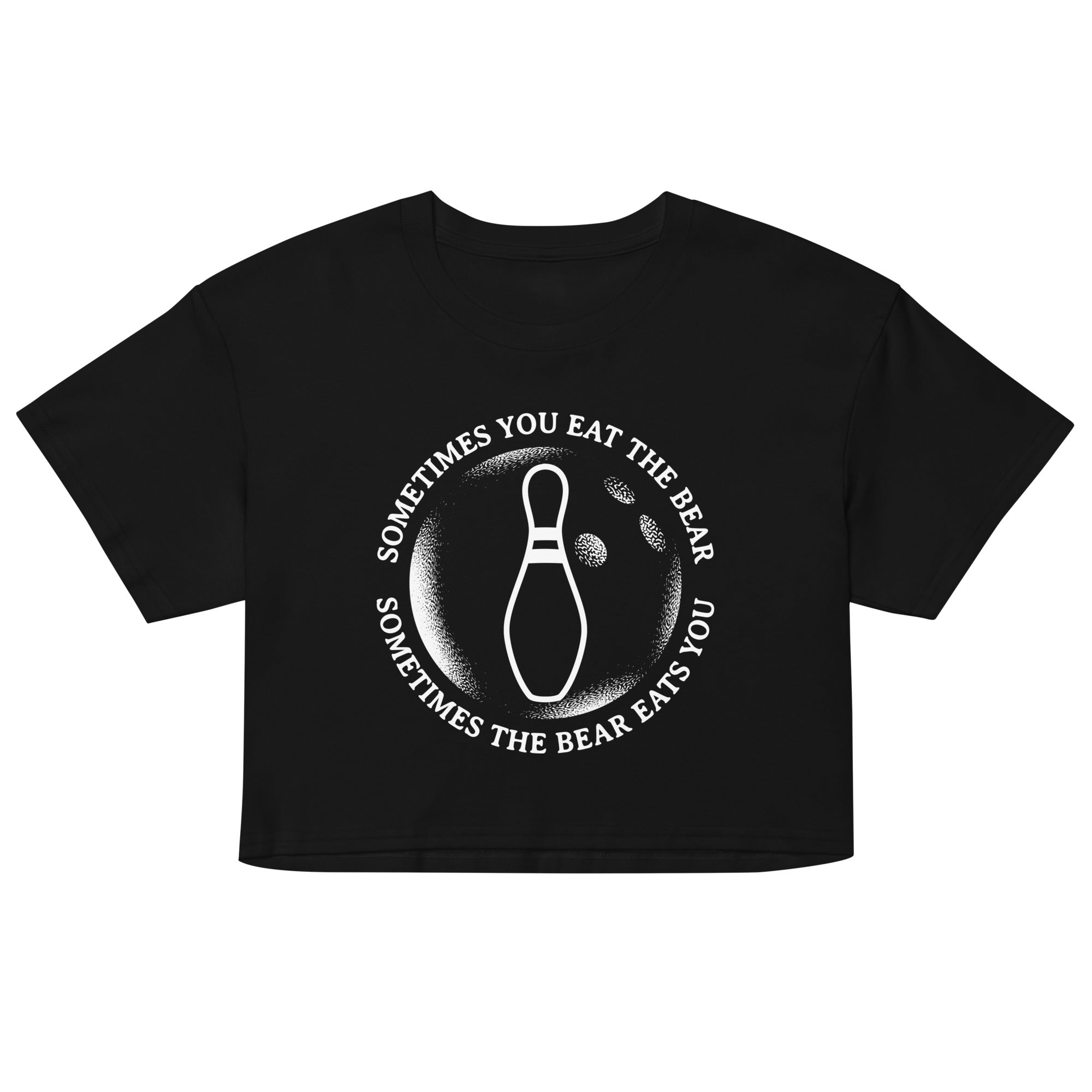 Sometimes You Eat The Bear Women's Crop Tee