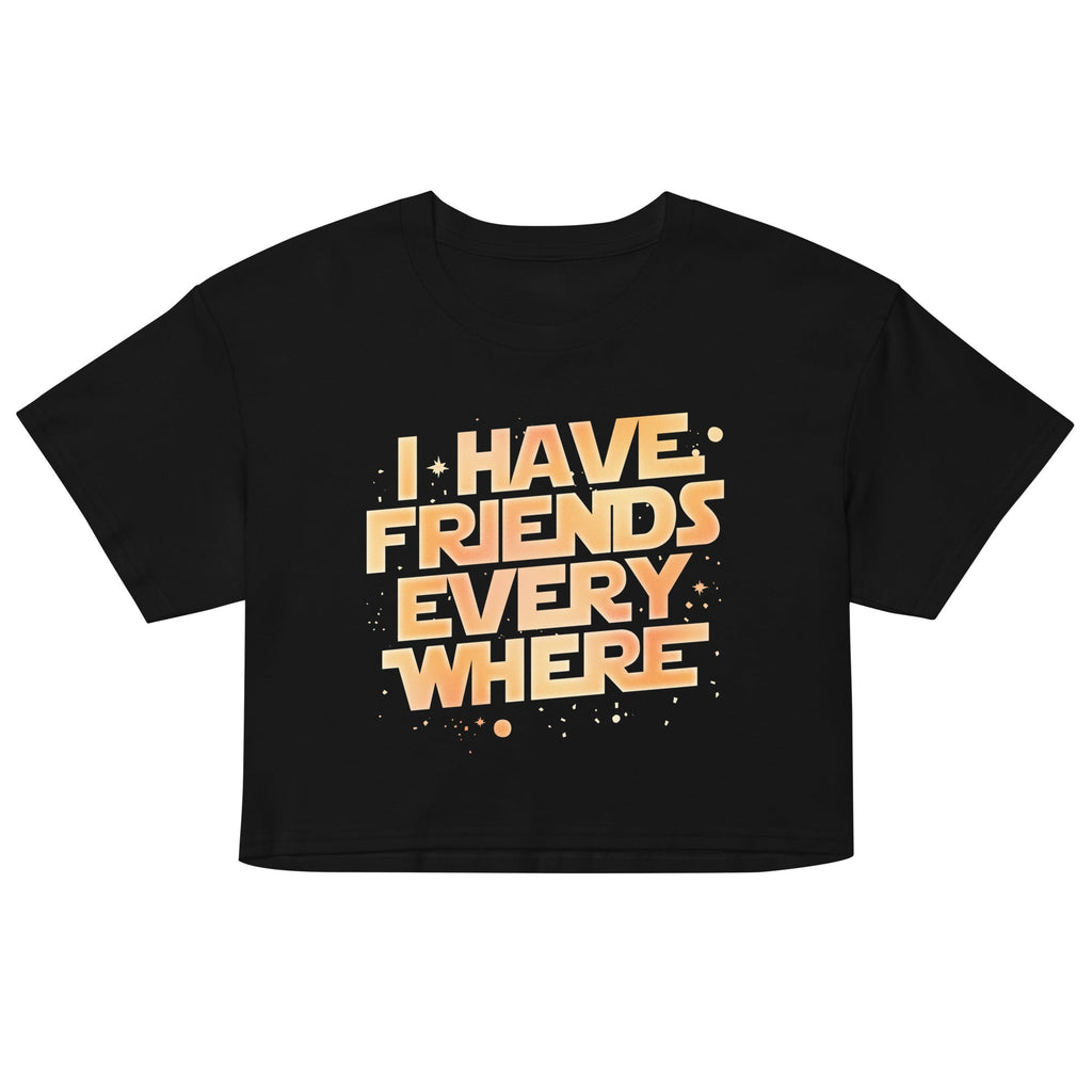 I Have Friends Everywhere Women's Crop Tee