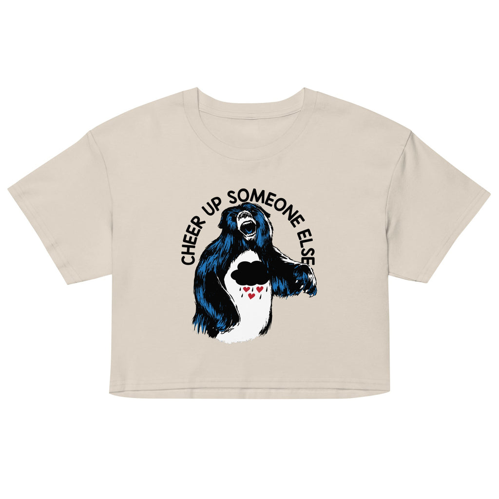 Cheer Up Someone Else Women's Crop Tee