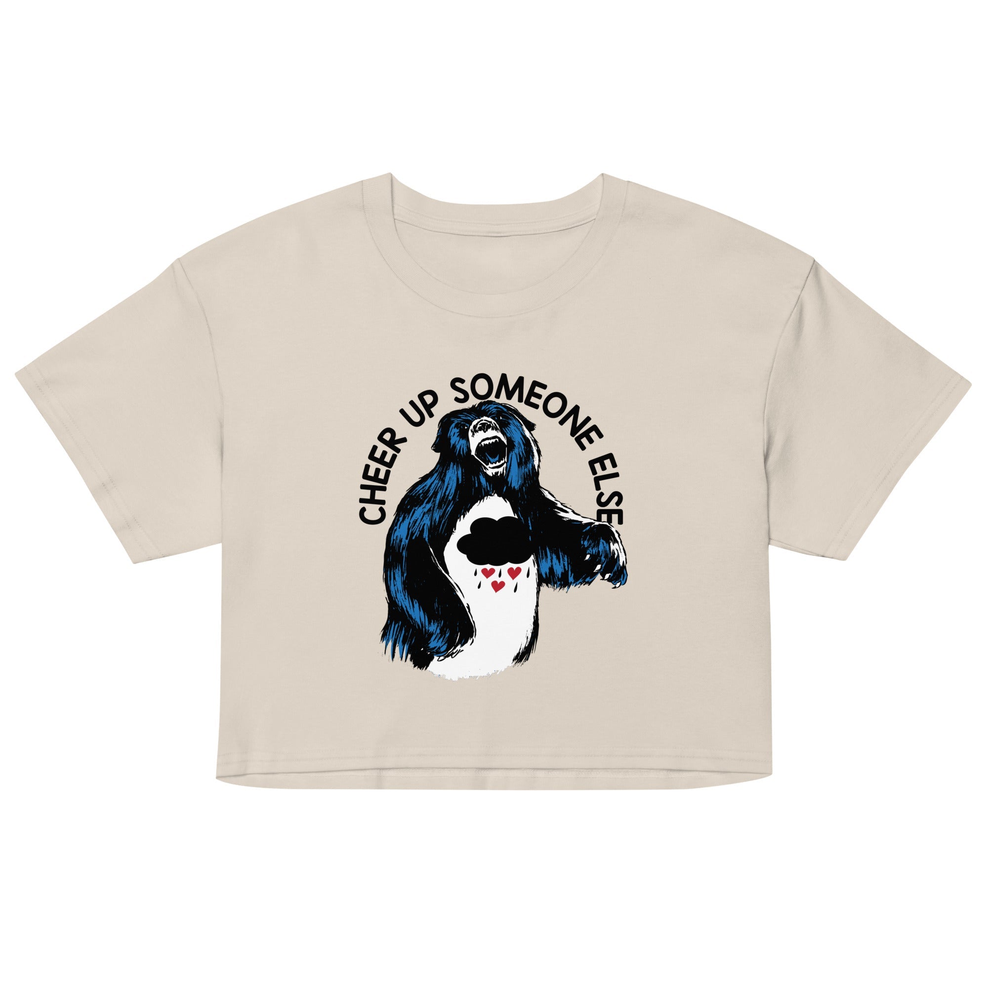 Cheer Up Someone Else Women's Crop Tee