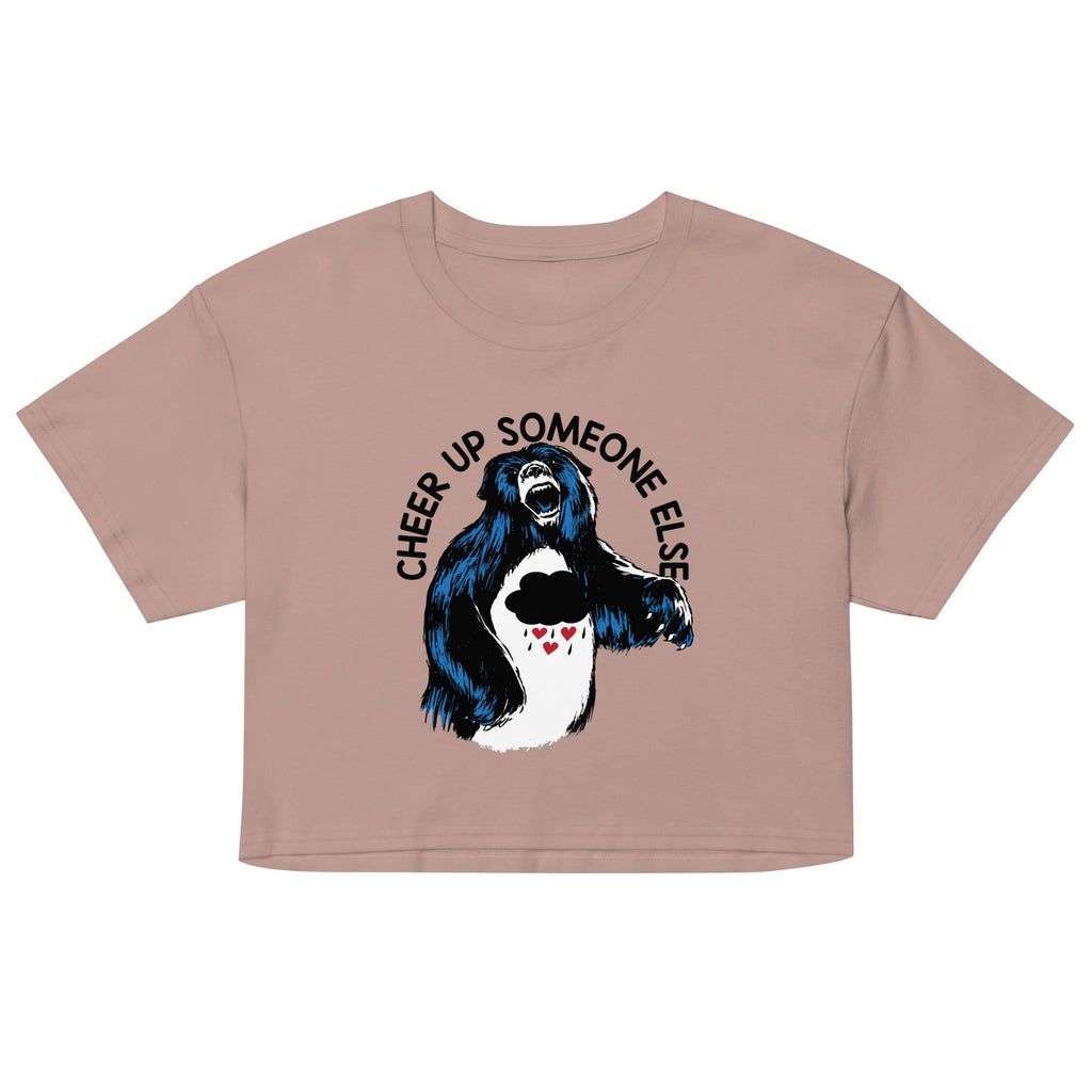 Cheer Up Someone Else Women's Crop Tee