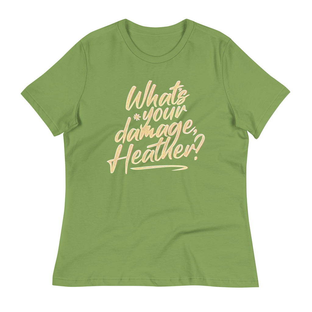 What's Your Damage, Heather? Women's Signature Tee