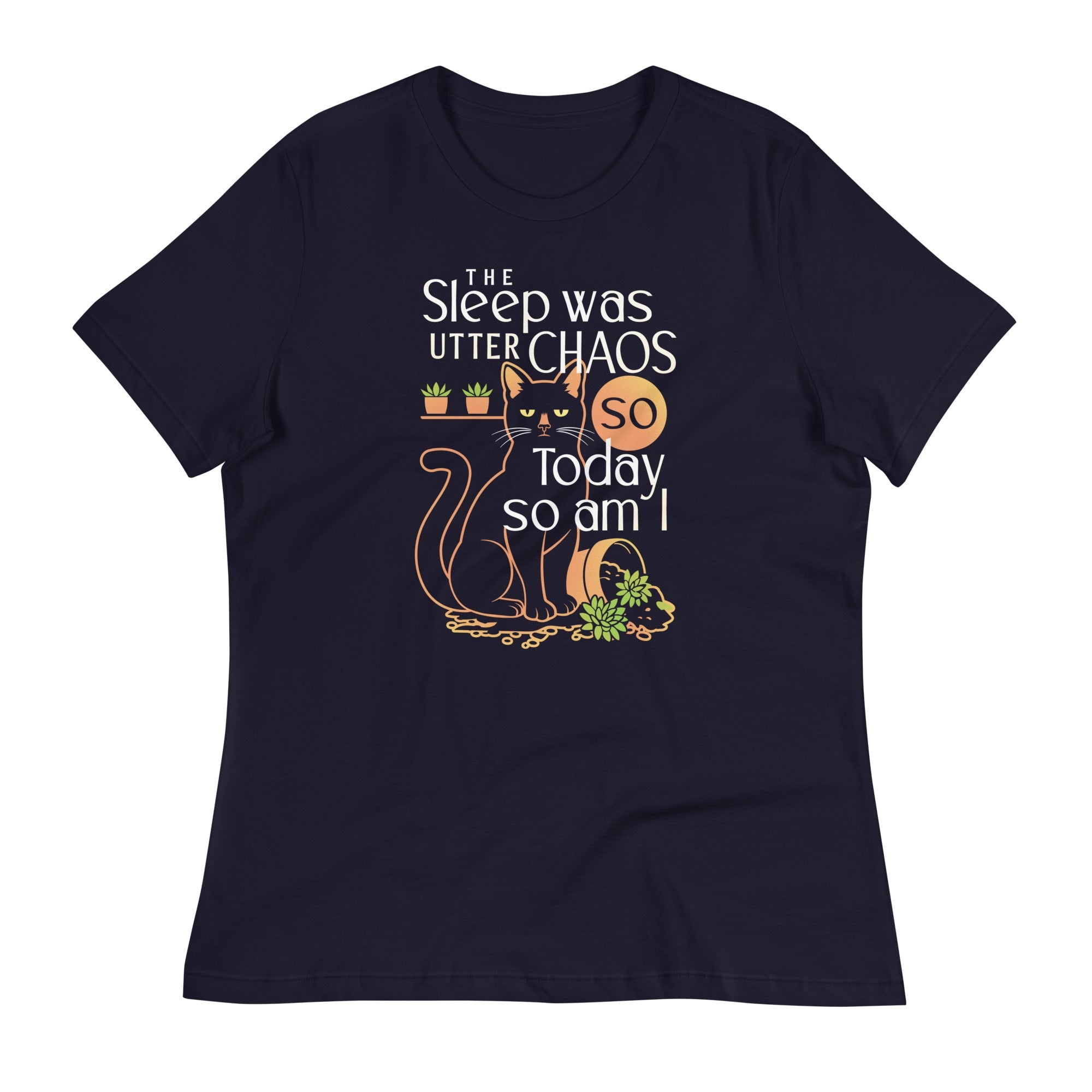 The Sleep Was Utter Chaos So Today So Am I Women's Signature Tee