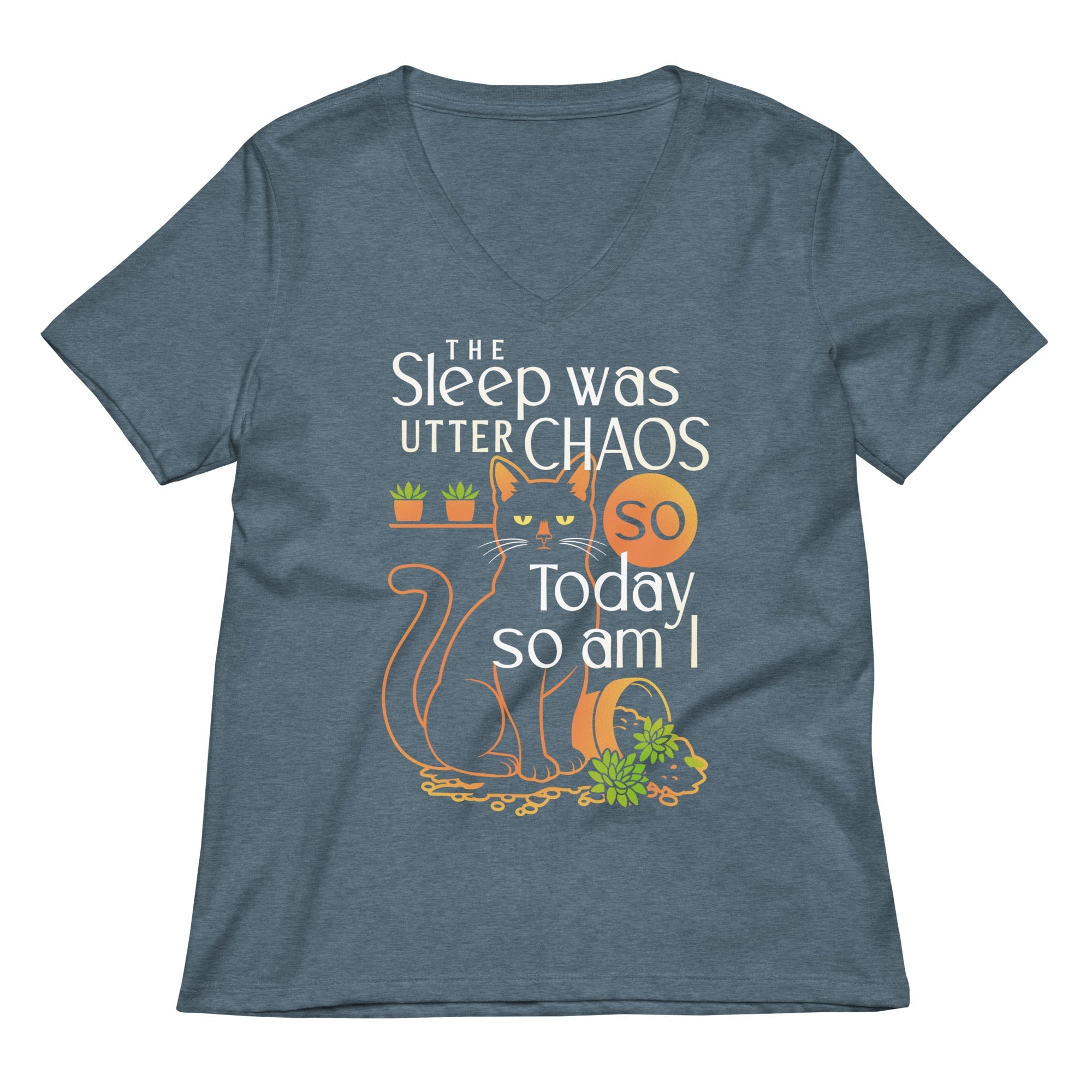 The Sleep Was Utter Chaos So Today So Am I Women's V-Neck Tee