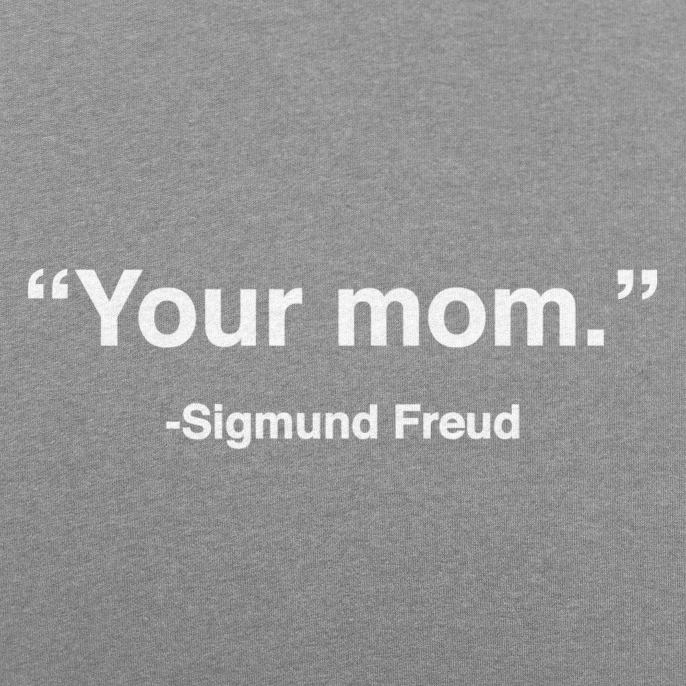 Your Mom Sigmund Freud