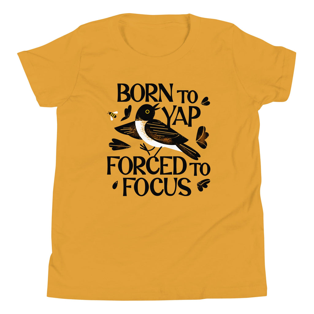 Born To Yap Forced To Focus Kid's Youth Tee