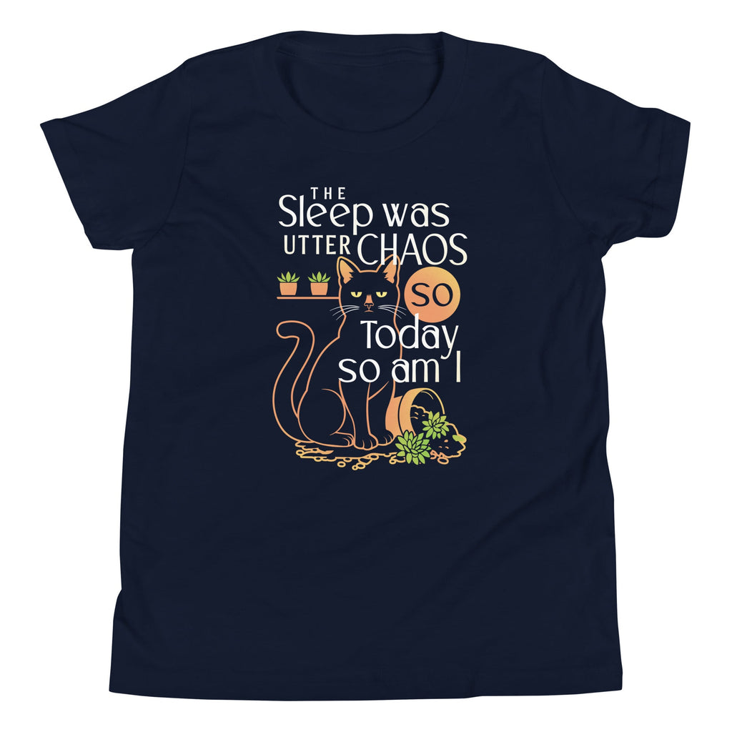 The Sleep Was Utter Chaos So Today So Am I Kid's Youth Tee